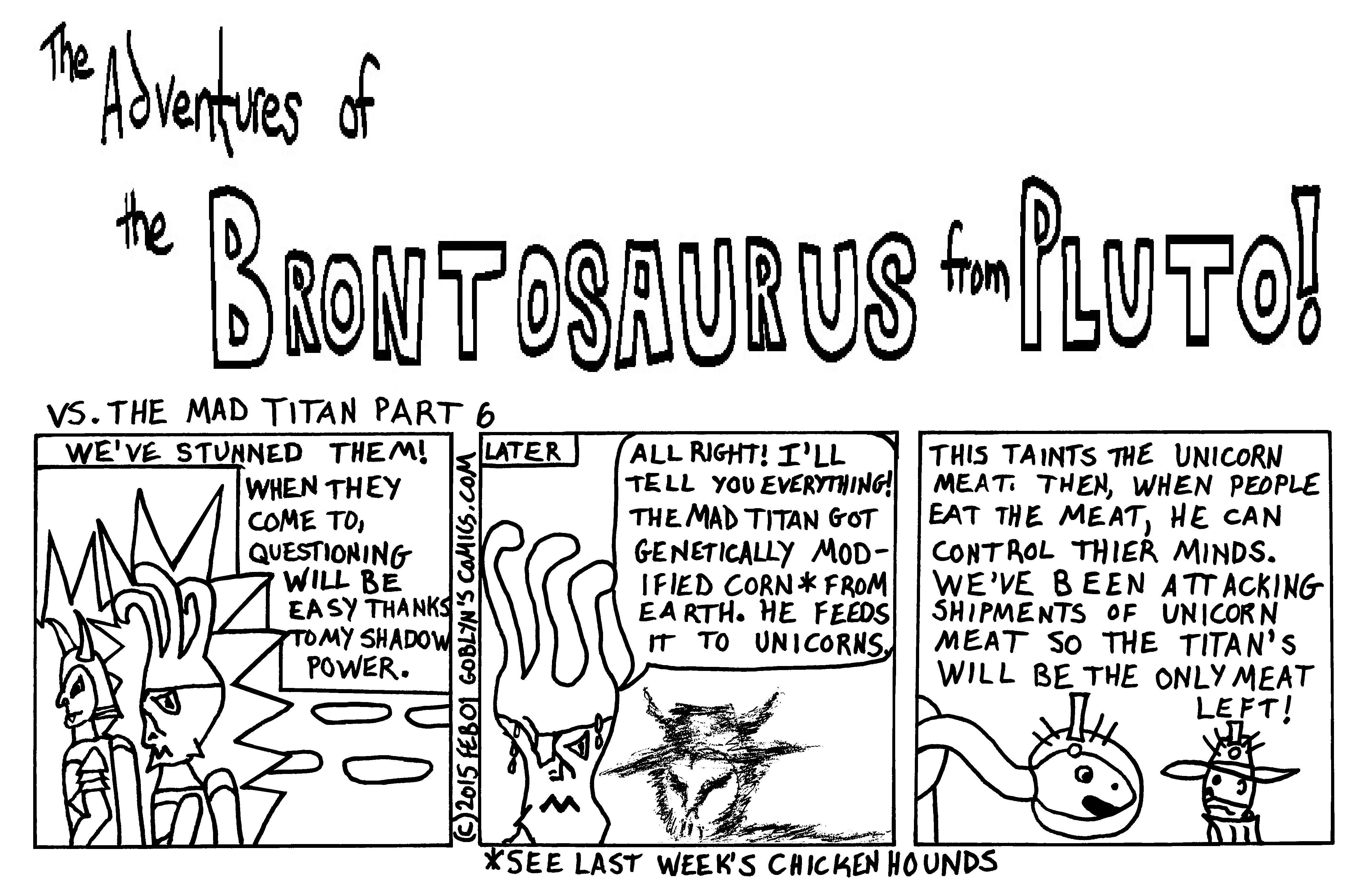 The Brontosaurus from Pluto and the Shadow of the Groundhog learn that the Titan is using GMO Corn to mind control people.